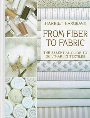 From Fiber to Fabric - Print on Demand Edition de Harriet Hargrave