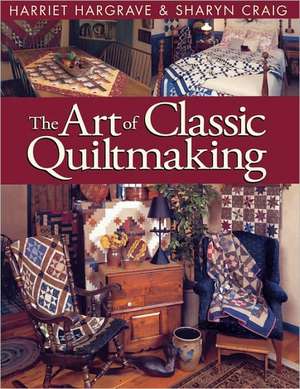 Art of Classic Quiltmaking - Print on Demand Edition de Harriet Hargrave