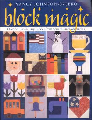 Block Magic- Print on Demand Edition de Nancy Johnson-Srebro