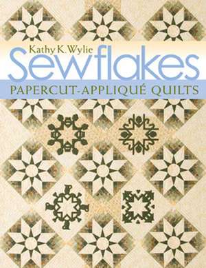 Sewflakes-Print-On-Demand Edition de Kathy K Wylie