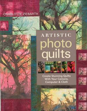 Artistic Photo Quilts-Print-on-Demand-Edition de Charoltte Zierbarth