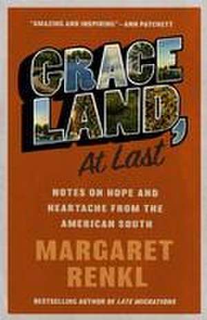 Graceland, At Last de Margaret Renkl