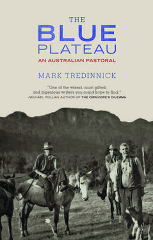 The Blue Plateau: An Australian Pastoral de Mark Tredinnick