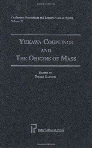 Yukawa Couplings and the Origins of Mass: "" de Pierre Ramond