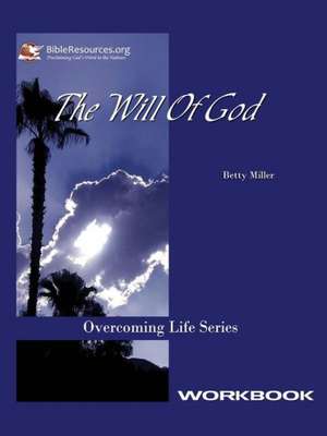 The Will of God Workbook de Betty Miller