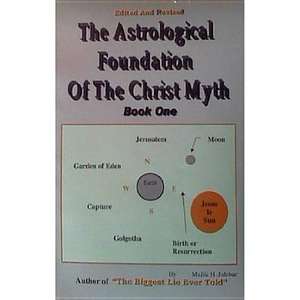 The Astrological Foundation of the Christ Myth, Book One de Malik Jabbar