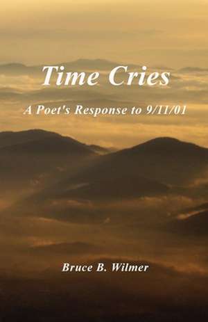 Time Cries: A Poet's Response to 9/11/01