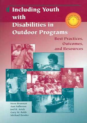 Including Youth with Disabilities in Outdoor Programs: Best Practices, Outcomes & Resources de Steve Brannan