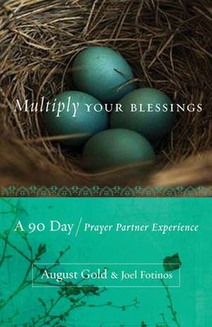 Multiply Your Blessings: A 90 Day Prayer Partner Experience de August Gold