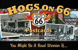 Hogs on 66 Postcards: You Might Be a Road Warrior If... de Michael Wallis