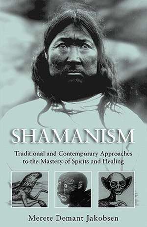 Shamanism de Mrete D. Jakobsen