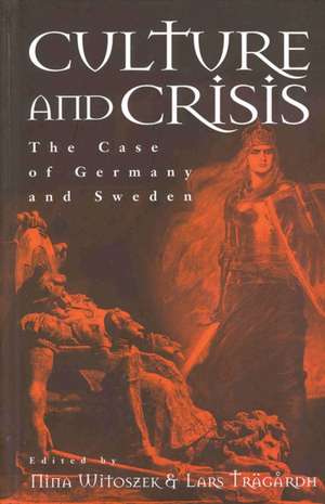 Culture and Crisis: The Case of Germany and Sweden de Lars Tragardh