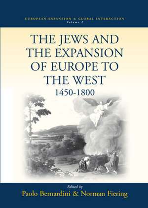 The Jews and the Expansion of Europe to the West, 1400-1800 de P. Bernardini