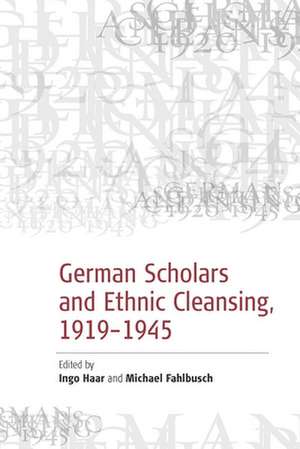 German Scholars and Ethnic Cleansing, 1919-1945 de Georg G. Iggers