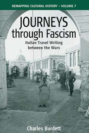 Journeys Through Fascism de C. Burdett