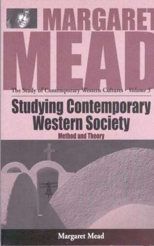 Studying Contemporary Western Society: Method and Theory de Margaret Mead