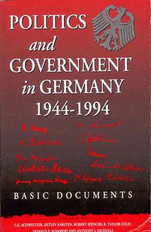 Politics and Government in Germany, 1944-1994: Basic Documents de C. C. Schweitzer