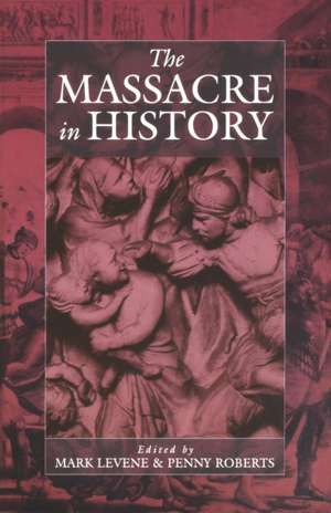 The Massacre in History de Mark Levene