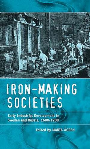 Iron-Making Societies de Maria Agren