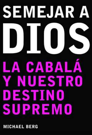 Ser Como Dios de Michael Berg