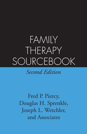 Family Therapy Sourcebook, Second Edition de Fred P. Piercy