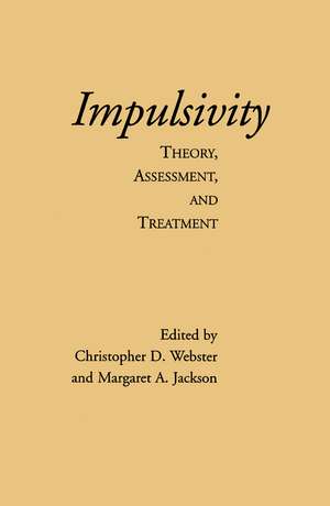 Impulsivity: Theory, Assessment, and Treatment de Christopher D. Webster