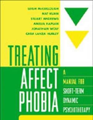 Treating Affect Phobia: A Manual for Short-Term Dynamic Psychotherapy de Leigh McCullough