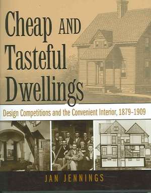 Cheap and Tasteful Dwellings: Design Competitions and the Convenient Interior de Jan Jennings