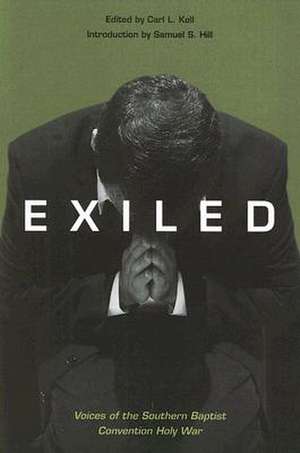 Exiled: Voices of the Southern Baptist Convention Holy War de Carl L. Kell