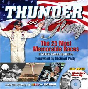 Thunder and Glory: The 25 Most Memorable Races in NASCAR Winston Cup History de Richard Petty