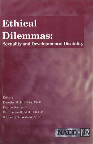 Ethical Dilemmas: Sexuality and Developmental Disability de Dorothy M. Griffiths