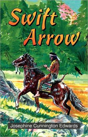 Swift Arrow de Josephine Cunnington Edward