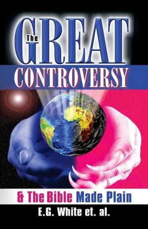 The Great Controversy & the Bible Made Plain: Which Day and Why? de Ellen G. White