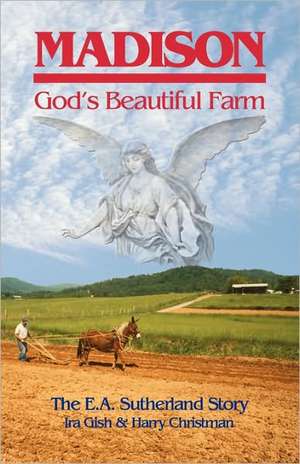 Madison, God's Beautiful Farm de Ira Montgomery Gish