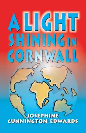 A Light Shining in Cornwall de Josephine Cunnington Edwards