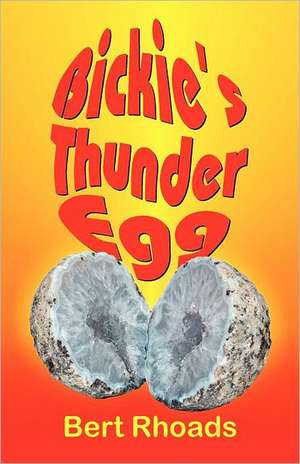 Bickie's Thunder Egg de Bert Rhoads