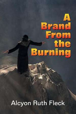 A Brand from the Burning de Alcyon Ruth Fleck