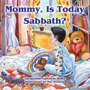 Mommy, Is Today Sabbath? (Hispanic Edition) de Jacqueline Galloway-Blake