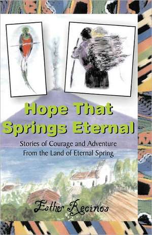 Hope That Springs Eternal de Esther Recinos