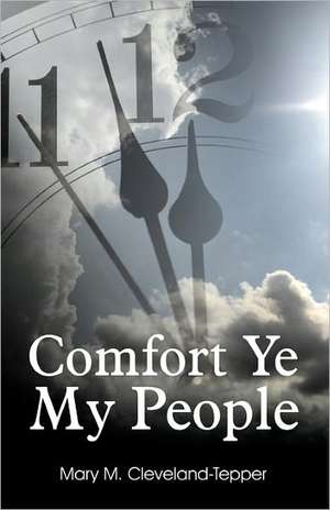 Comfort Ye My People de Mary Cleveland-Tepper