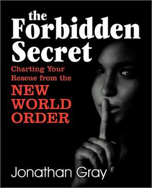 The Forbidden Secret de Jonathan Gray