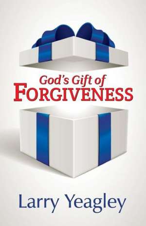 God's Gift of Forgiveness de Larry Yeagley