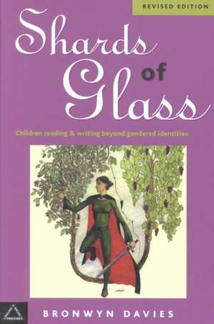 Shards of Glass: "Children Reading and Writing Beyond Gendered Identities" de Bronwyn Davies