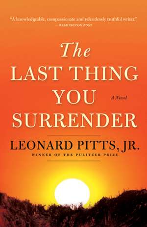 The Last Thing You Surrender de Pitts Jr, Leonard