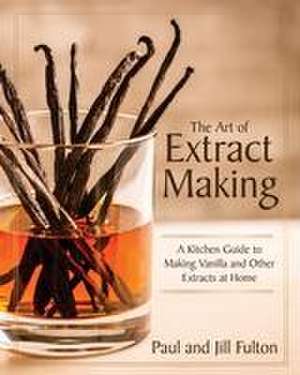 The Art of Extract Making de Jill Fulton