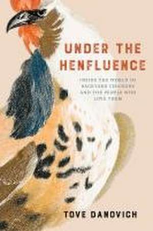 Under the Henfluence de Tove Danovich