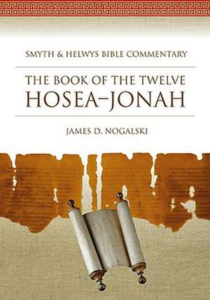 The Book of the Twelve Hosea-Jonah [With CDROM] de James D. Nogalski