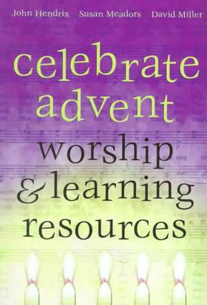 Celebrate Advent: Worship & Learning Resources de John Hendrix