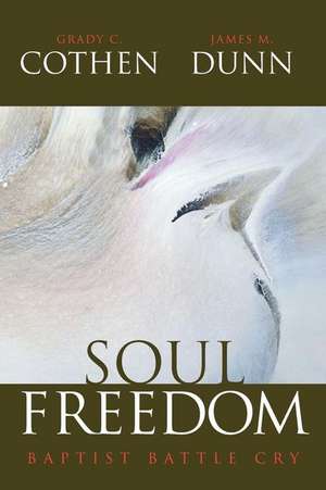 Soul Freedom: Baptist Battle Cry de James M. Dunn