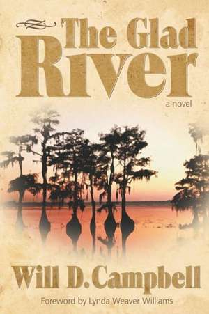 The Glad River: Lessons from the Life of Jesus de Will D. Campbell